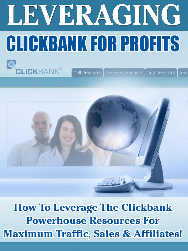 Leveraging Clickbank For Profits